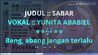 SABAR YUNITA ABABIEL -KARAOKE FULL LIRIK Versi Smule