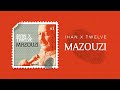 Ihan x Twelve - MAZOUZI (البصمة)