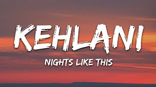 Kehlani - Nights Like This (Lyrics) ft. Ty Dolla $ign