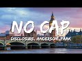 Disclosure NO CAP Lyrics Feat Anderson Paak