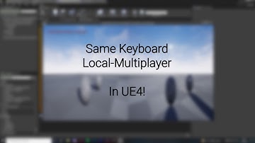 How to do Same Keyboard Local-Multiplayer In UE4!