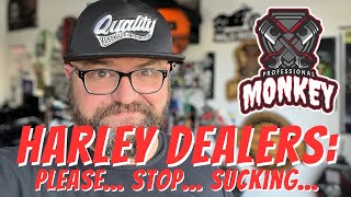 Harley Davidson Dealers  You Need To Do Better!