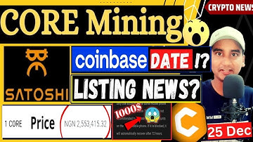 Satoshi core mining Coinbase Listing || 1 CORE = NGN 255412 Rs/- || satoshibtc mining || CryptoNews?