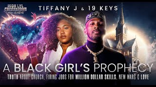A Black Girl's Prophecy: Truth About Church, Firing Jobs for Million Dollar Skills, Love & New War