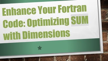Enhance Your Fortran Code: Optimizing SUM with Dimensions