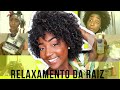 RELAXAMENTO CAPILAR na raiz -  Aplicação/ Cuidados