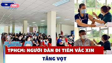 Người dân đi TIÊM VẮC XIN mũi 3,4 Covid-19 TĂNG VỌT tại TPHCM