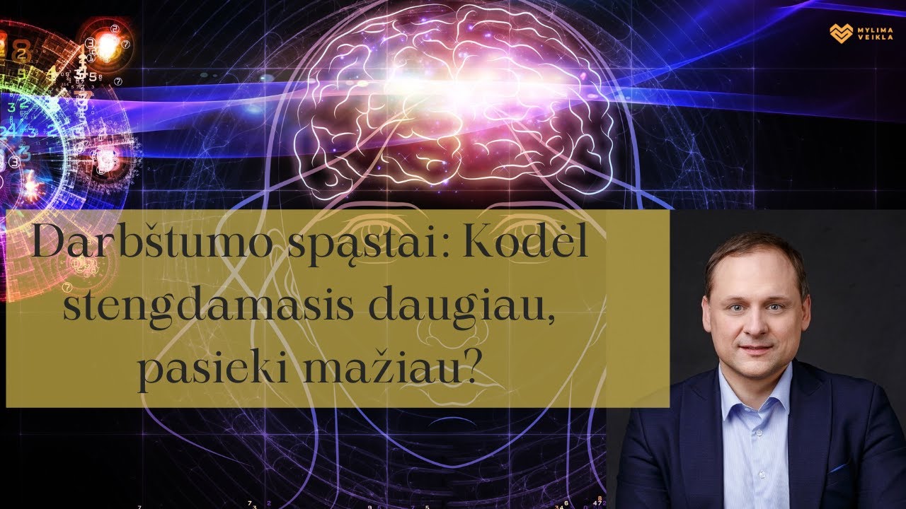 Darbštumo spąstai: Kodėl stengdamasis daugiau, pasieki mažiau?