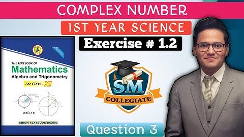 Ex # 1.2 | Q # 3 | Complex Number | Additive Inverse |Class 11| S.M COLLEGIATE | Karachi/Sindh Board