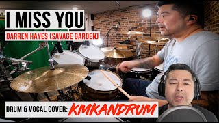 I Miss You (Darren Hayes) KMKanDrum & Vocal Cover