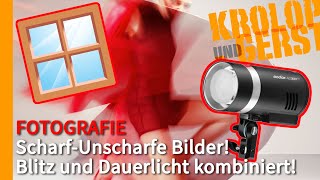 Scharf-Unscharfe Bilder! - Blitz- und Dauerlicht kombiniert 📷 Krolop&Gerst
