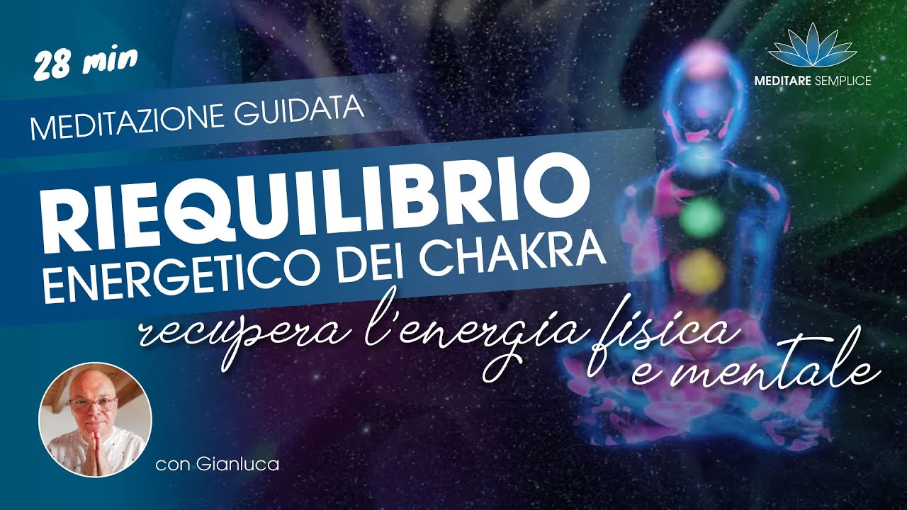 Potente Meditazione guidata Armonizzante: Riequilibrio dei Chakra