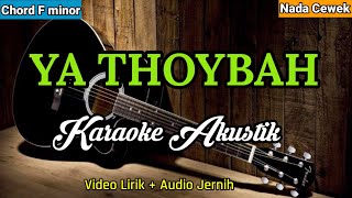 YA THOYBAH | Karaoke Akustik | Nada Cewek