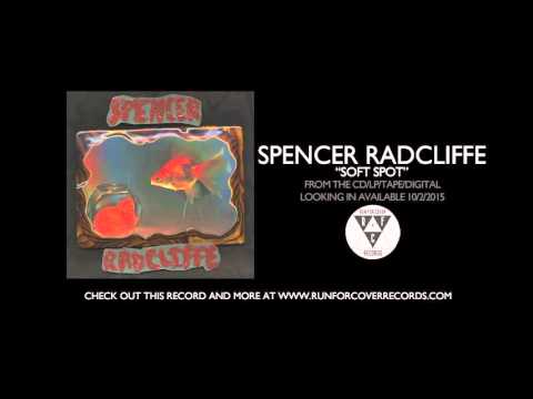 Spencer Radcliffe — Spencer Radcliffe - Soft Spot