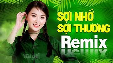 SỢI NHỚ SỢI THƯƠNG Remix - Nhạc Đỏ Cánh Mạng Tiền Chiến Nhạc Đỏ Remix Vô Cùng Bốc Lửa
