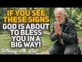 Signs That CONFIRM God Is About to BLESS You in a BIG WAY! (Christian Motivation)