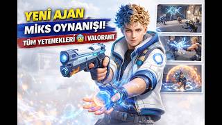 Yeni̇ Ajan Mi̇ks Oynaniş Tüm Yetenekleri̇ Valorant