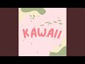 Kawaii Kawaii
