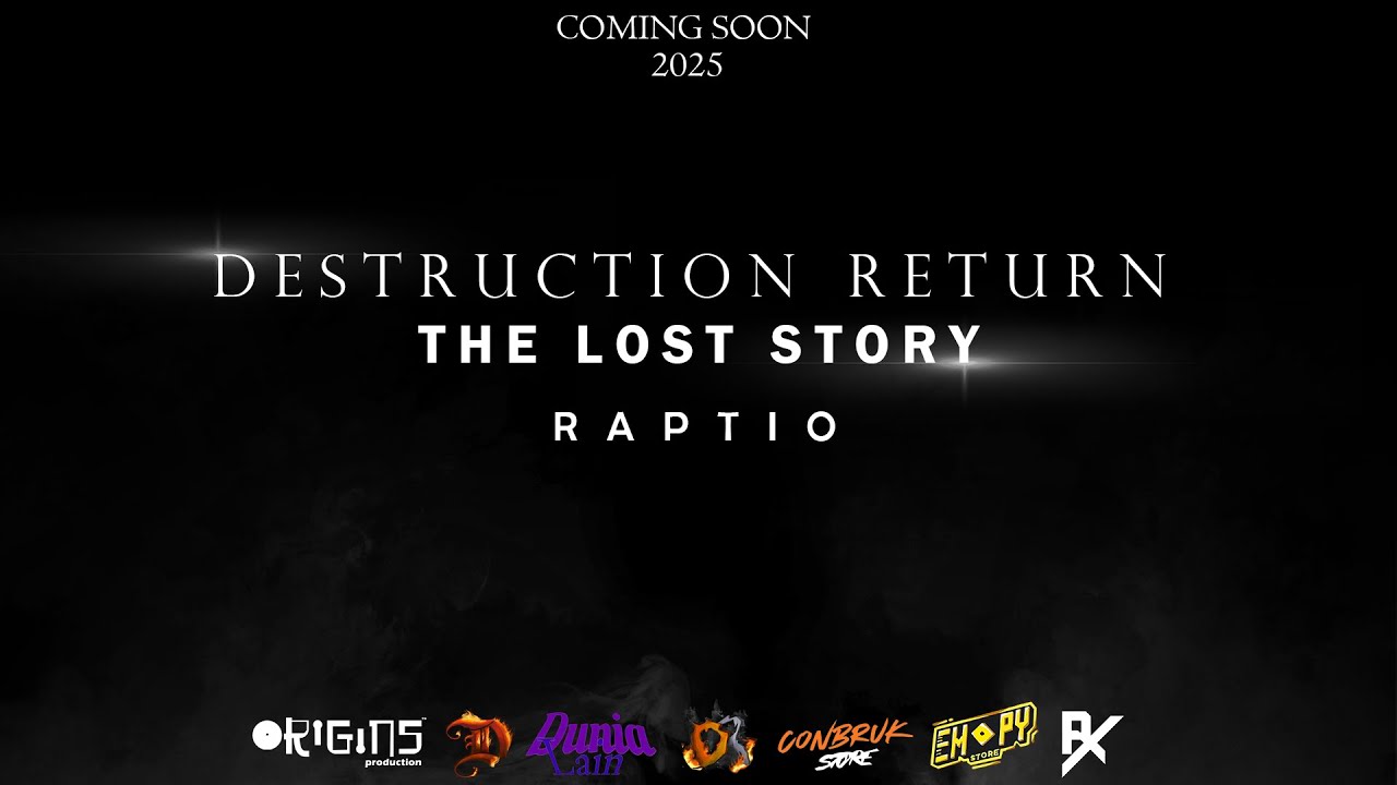 [ Teaser ] Destruction Returns : The Lost Story ( Raptio Arc ) -PENDING-