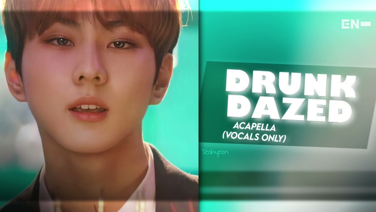 Enhypen’s “Drunk-Dazed” Acapella (vocals only)