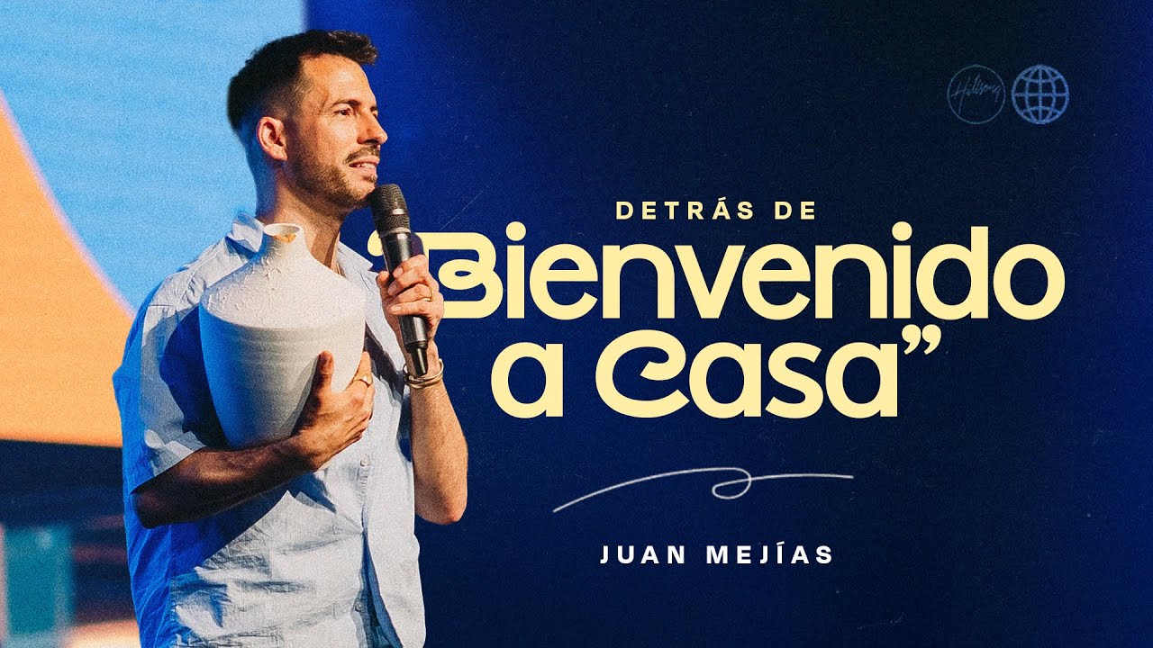 Detrás de “BIENVENIDO A CASA” | Juan Mejías | Hillsong España