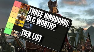 (2022) THREE KINGDOMS: TOTAL WAR | DLC TIER LIST | WORTH IN 2022?