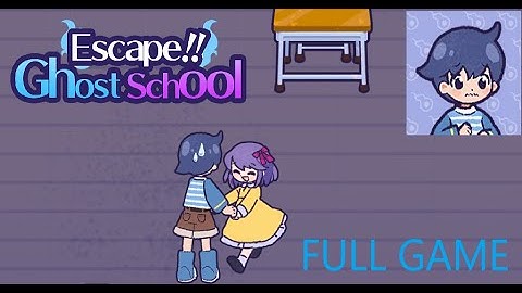 Escape!! Ghost School Full Game Walkthrough