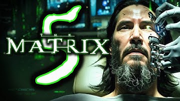 Everything We Know So Far About Matrix 5 | MATRIX EXPLAINED