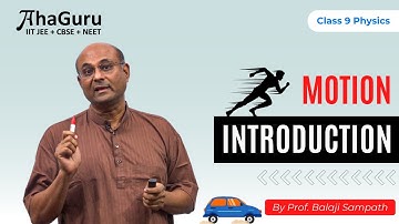 Introduction to Motion | Chapter 7 Motion | Class 9 Physics | JEE + CBSE + NEET