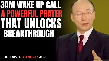 3AM Wake Up Call: A Powerful Prayer That Unlocks Breakthrough dr. david yonggi cho