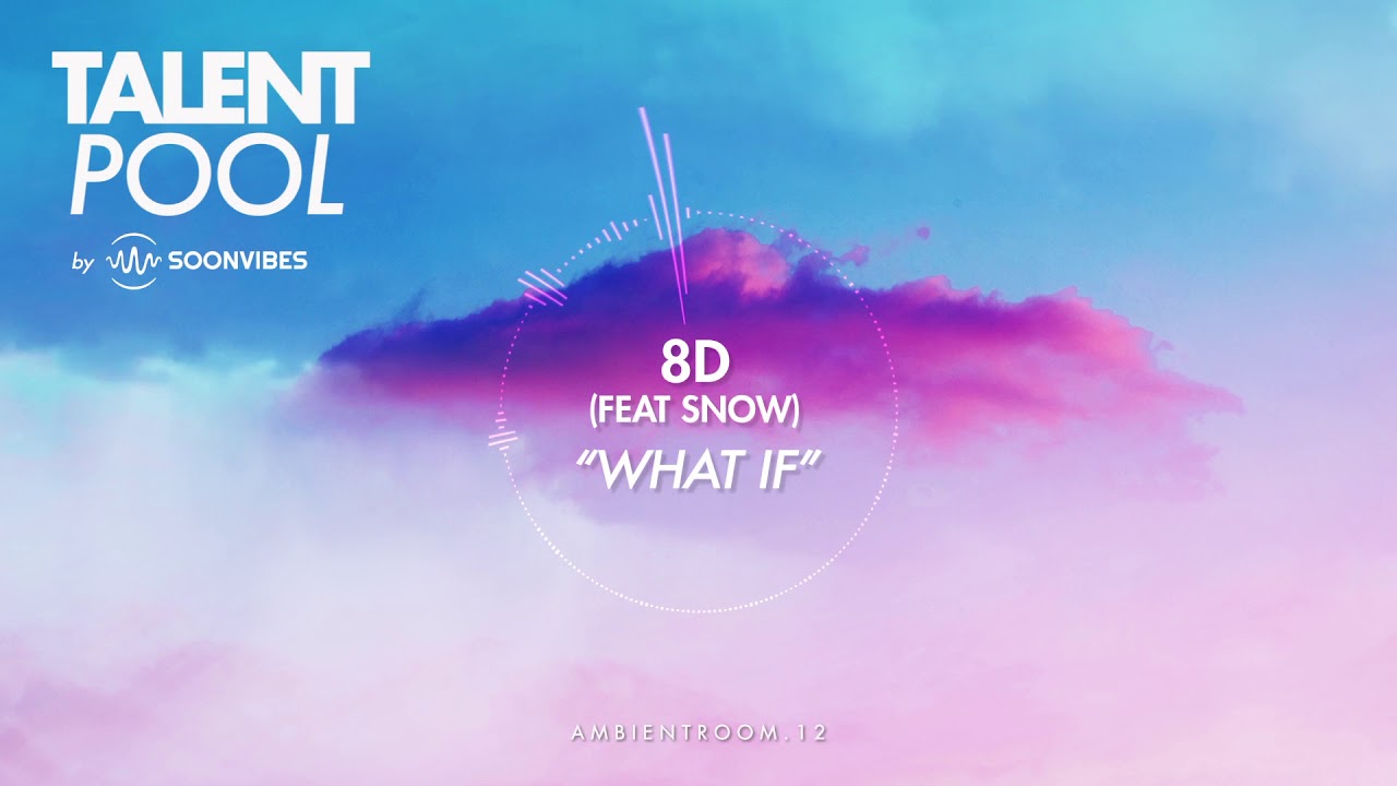 8D - What if? (feat. Snow) [Talent Pool #12] - YouTube