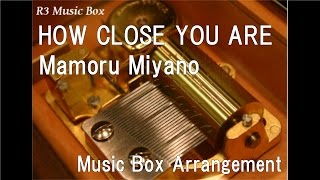 HOW CLOSE YOU ARE/Mamoru Miyano [Music Box] (Anime 'Ajin: Demi-Human' ED)