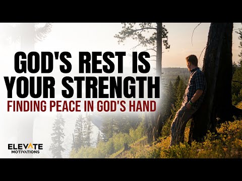 God's Rest Is Your Strength: Finding Peace in God's Hand | Christian Motivation