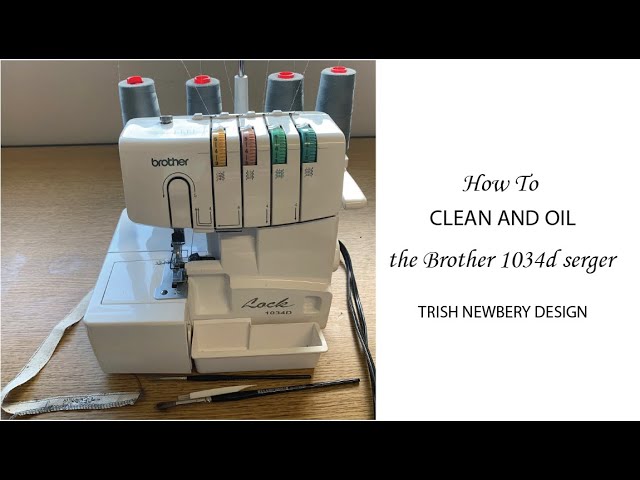 Learn How To Clean and Oil the Brother 1034d Serger Overlocker 