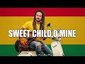 Sweet Child O mine - Guns N Roses ( Reggae Cover ) Chill Reggae &amp; Relax Reggae