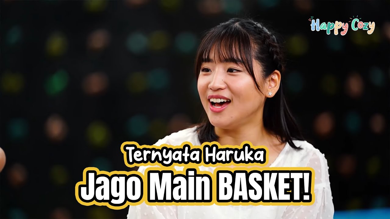 HARUKA JAGO BANGET MAIN BASKET DI TARMPOLIN | HAPPY COZY EPS 99 PART 1