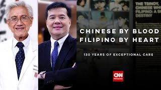 130 Years of Exceptional Care | Chinese By Blood, Filipino By Heart: #ROOTS