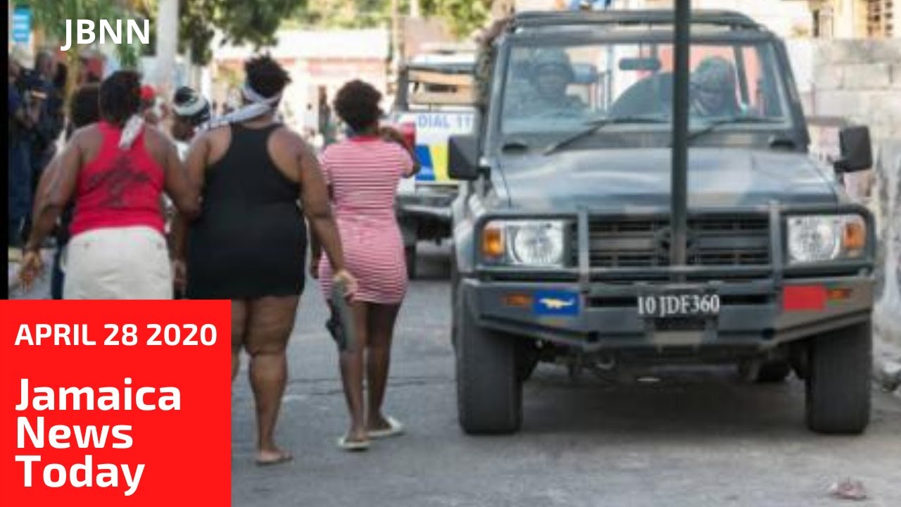 Jamaica News Today April 28 2020 Jbnn You Jamaica News Today April 28 2020 Jbnn