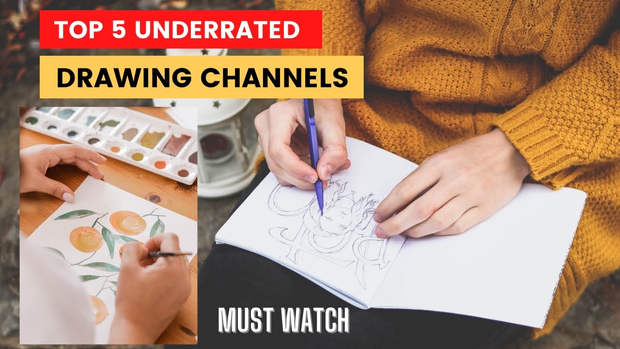 Top 5 Underrated Drawing Youtube Channels Top 5 Art Channels on