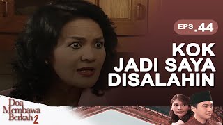 Kok jadi saya Disalahin | Doa Membawa Berkah Season 2 Episode 44