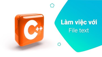 43. Làm việc với file text trong C++ | Thư viện fstream