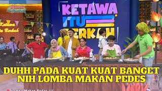 Duhh Pada Kuat Kuat Banget Nih Lomba Makan Pedes | KETAWA ITU BERKAH (18/5/23) P1