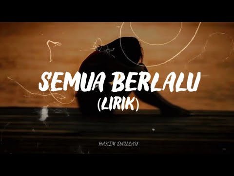 Semua Berlalu Lirik Official Hakim Youtube