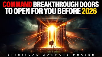 Before 2026: Scatter Every Evil Power Holding You Back | Warfare Prayer For Breakthrough