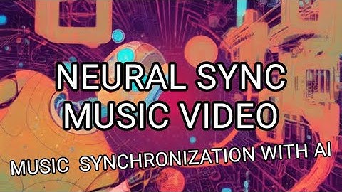 MUSIC VIDEO NEURAL SYNC -  MUSIC  SYNCHRONIZATION WITH AI | Stable Diffusion Animation