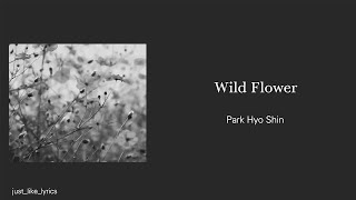 Wild Flower - Park Hyo Shin (ENG/KR/MM) sub lyrics