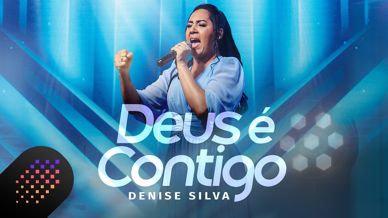 Denise Silva | Deus É Contigo [Clipe Oficial]