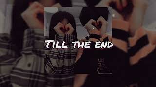 Till The End - King, Amyra Dastur (Sped Up) #king #spedup
