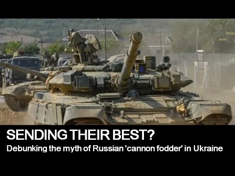 "Sending their best" - Debunking the myth of Russian 'cannon fodder' in Ukraine