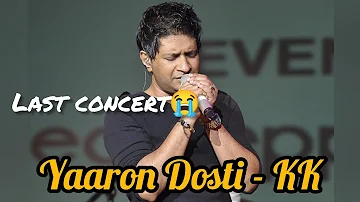 Yaaron dosti kk live performance || kk Last concert at Nazrul Manch kolkata || kk Last video 2022